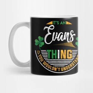 It's An Evans Thing You Wouldn't Understand Mug